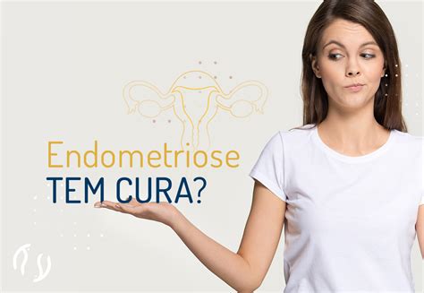 endometriose tem cura